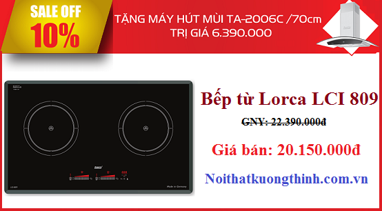 Chương trình khuyến mãi hấp dẫn khi mua bếp từ Lorca LCI 809